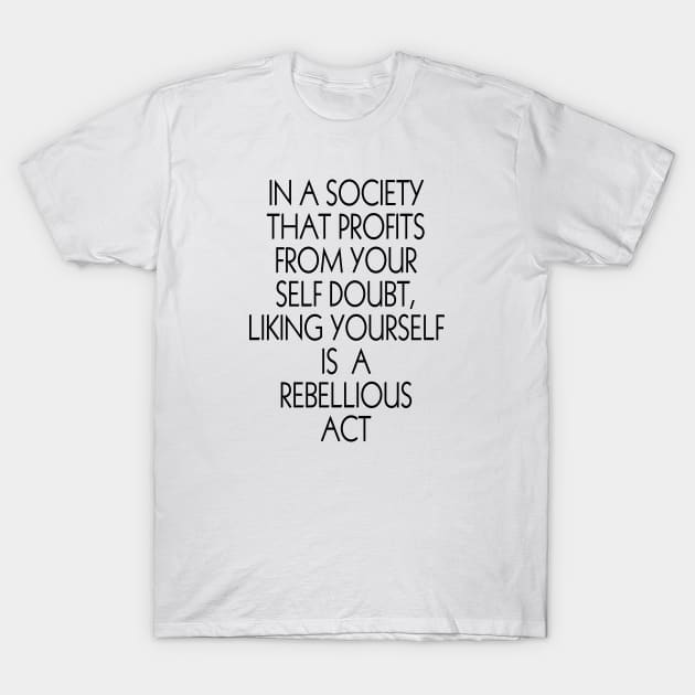 In a society T-Shirt by TheCosmicTradingPost